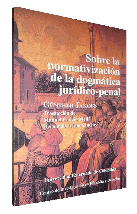 SOBRE LA NORMATIVIZACIÓN DE LA DOGMÁTICA JURÍDICO-PENAL
