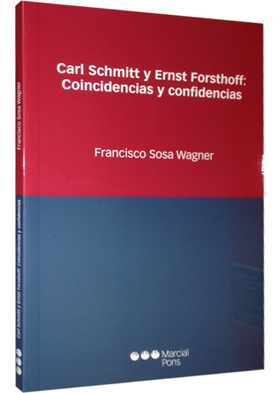 CARL SCHMITT Y ERNST FORSTHOFF: COINCIDENCIAS Y CONFIDENCIAS