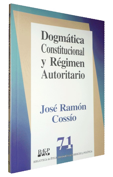 DOGMÁTICA CONSTITUCIONAL Y RÉGIMEN AUTORITARIO
