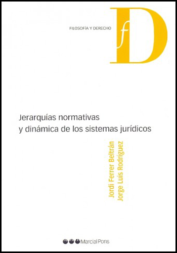 JERARQUÍAS NORMATIVAS Y DINÁMICA DE LOS SISTEMAS JURÍDICOS
