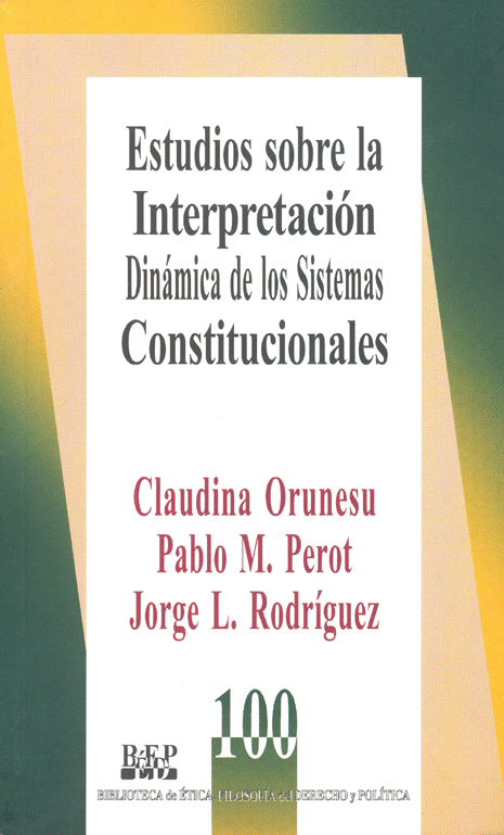 ESTUDIOS SOBRE LA INTERPRETACIÓN Y DINÁMICA DE LOS SISTEMAS CONSTITUCIONALES