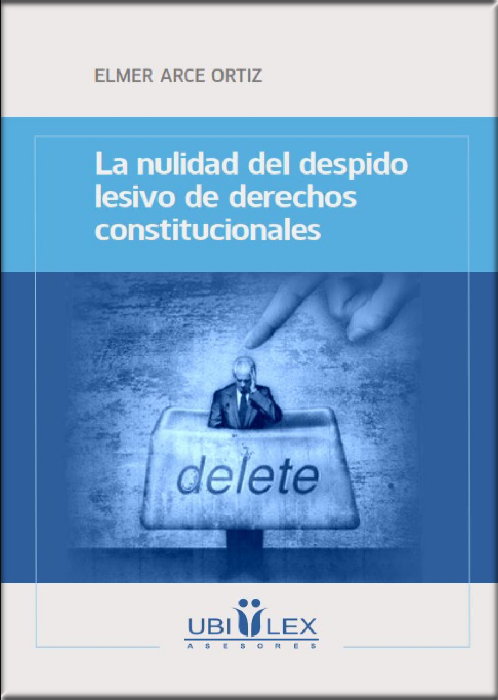 LA NULIDAD DEL DESPIDO LESIVO DE DERECHOS CONSTITUCIONALES