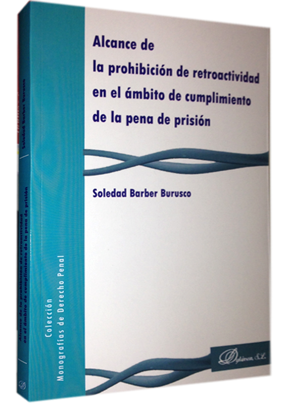ALCANCE DE LA PROHIBICIÓN DE RETROACTIVIDAD EN EL ÁMBITO DE CUMPLIMIENTO DE LA PENA DE PRISIÓN