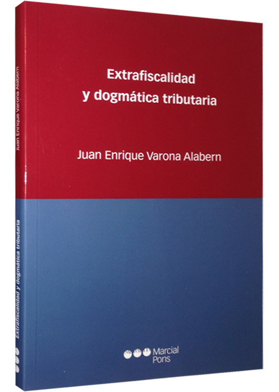 EXTRAFISCALIDAD Y DOGMÁTICA TRIBUTARIA