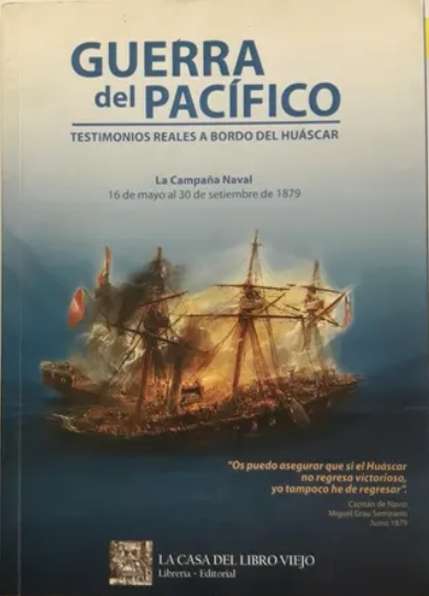 GUERRA DEL PACÍFICO: TESTIMONIOS REALES A BORDO DEL HUÁSCAR