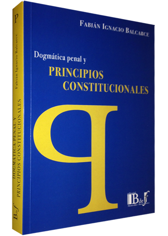 DOGMÁTICA PENAL Y PRINCIPIOS CONSTITUCIONALES