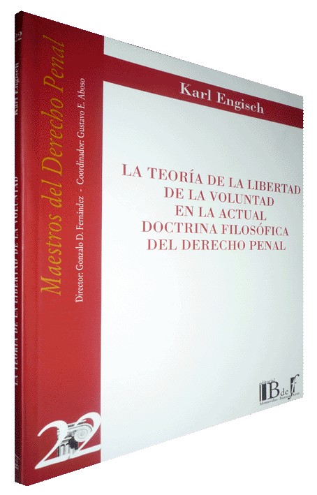 LA TEORÍA DE LA LIBERTAD DE LA VOLUNTAD EN LA ACTUAL DOCTRINA FILOSÓFICA DEL DERECHO PENAL