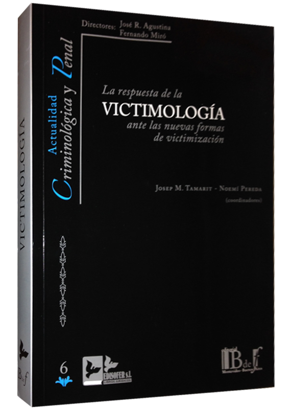 LA RESPUESTA DE LA VICTIMOLOGÍA ANTE LAS NUEVAS FORMAS DE VICTIMIZACIÓN