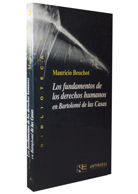 LOS FUNDAMENTOS DE LOS DERECHOS HUMANOS EN BARTOLOMÉ DE LAS CASAS