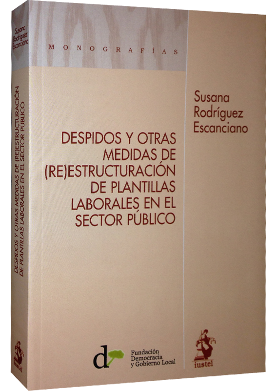 DESPIDOS Y OTRAS MEDIDAS DE (RE)ESTRUCTURACIÓN DE PLANTILLAS LABORALES EN EL SECTOR PÚBLICO