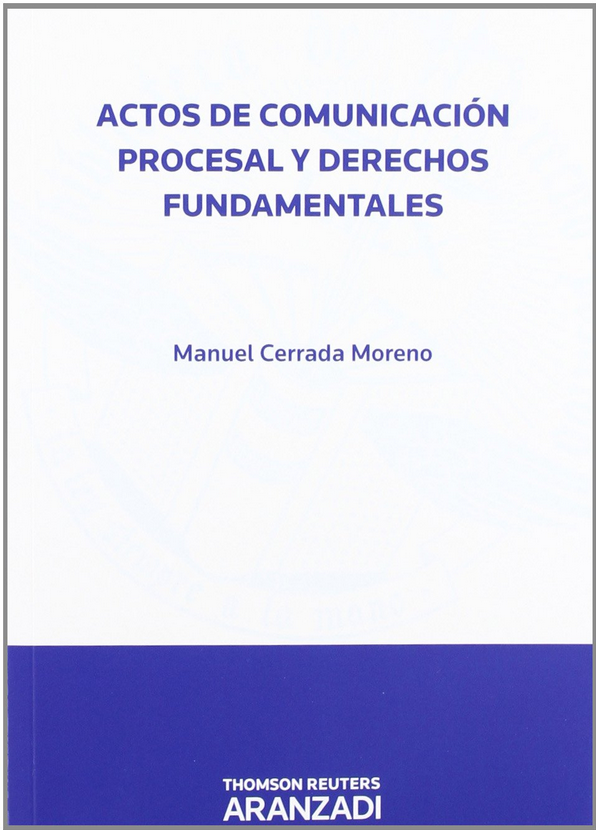 ACTOS DE COMUNICACIÓN PROCESAL Y DERECHOS FUNDAMENTALES