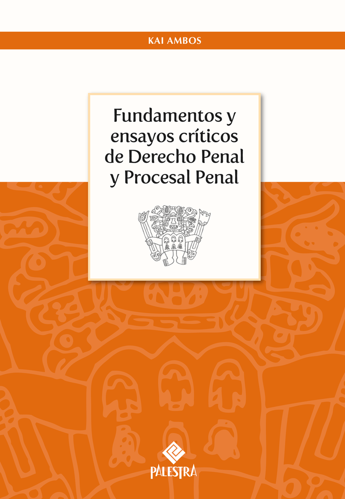 FUNDAMENTOS Y ENSAYOS CRÍTICOS DE DERECHO PENAL Y PROCESAL PENAL