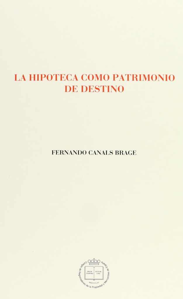 LA HIPOTECA COMO PATRIMONIO DE DESTINO