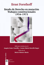 ESTADO DE DERECHO EN MUTACIÓN. Trabajos constitucionales 1954 -1973