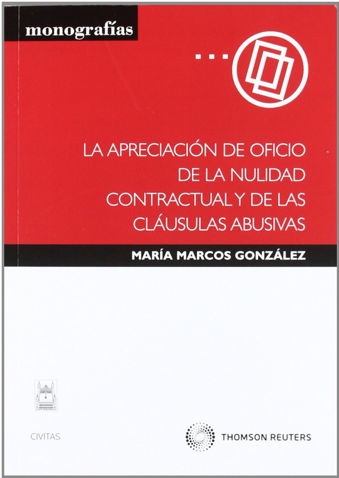 LA APRECIACIÓN DE OFICIO DE LA NULIDAD CONTRACTUAL Y DE LAS CLÁUSULAS ABUSIVAS