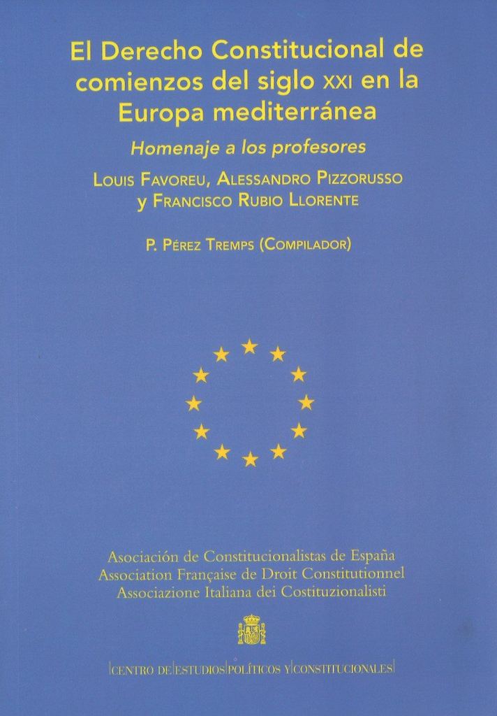EL DERECHO CONSTITUCIONAL DE COMIENZOS DEL SIGLO XXI EN LA EUROPA MEDITERRÁNEA