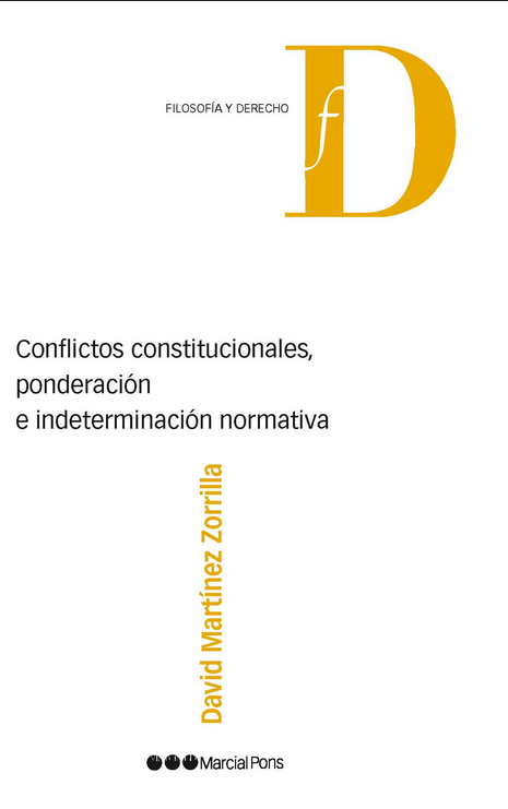 CONFLICTOS CONSTITUCIONALES, PONDERACIÓN E INDETERMINACIÓN NORMATIVA