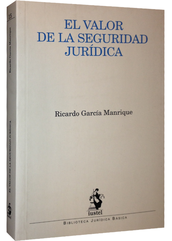 EL VALOR DE LA SEGURIDAD JURÍDICA