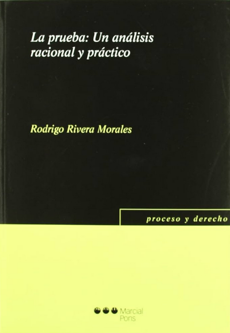 LA PRUEBA: UN ANÁLISIS RACIONAL Y PRÁCTICO