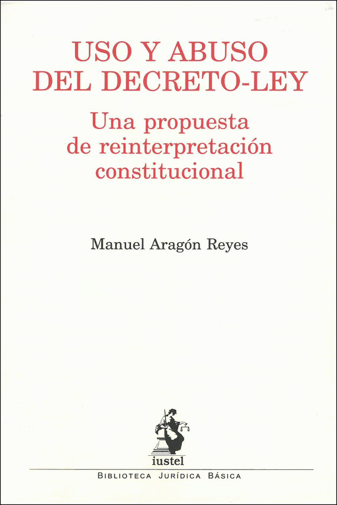 USO Y ABUSO DEL DECRETO-LEY