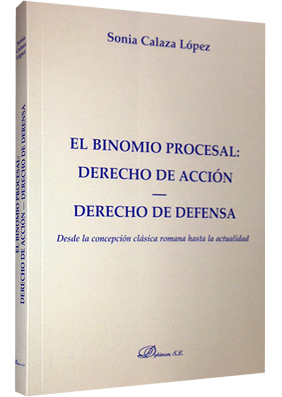 EL BINOMIO PROCESAL: DERECHO DE ACCIÓN - DERECHO DE DEFENSA