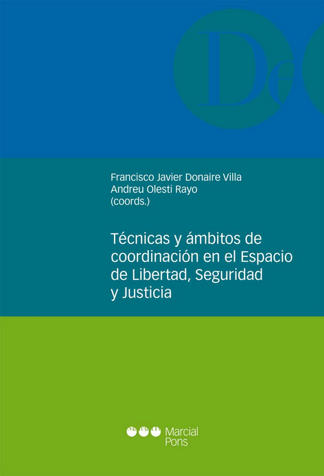 TÉCNICAS Y ÁMBITOS DE COORDINACIÓN EN EL ESPACIO DE LIBERTAD, SEGURIDAD Y JUSTICIA