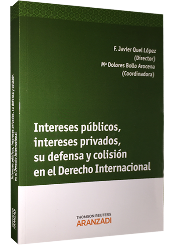 INTERESES PÚBLICOS, INTERESES PRIVADOS, SU DEFENSA Y COLISIÓN EN EL DERECHO INTERNACIONAL
