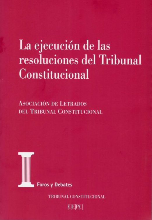 LA EJECUCIÓN DE LAS RESOLUCIONES DEL TRIBUNAL CONSTITUCIONAL