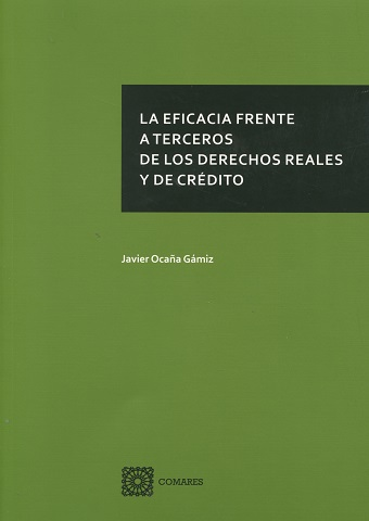 LA EFICACIA FRENTE A TERCEROS DE LOS DERECHOS REALES Y DE CRÉDITO