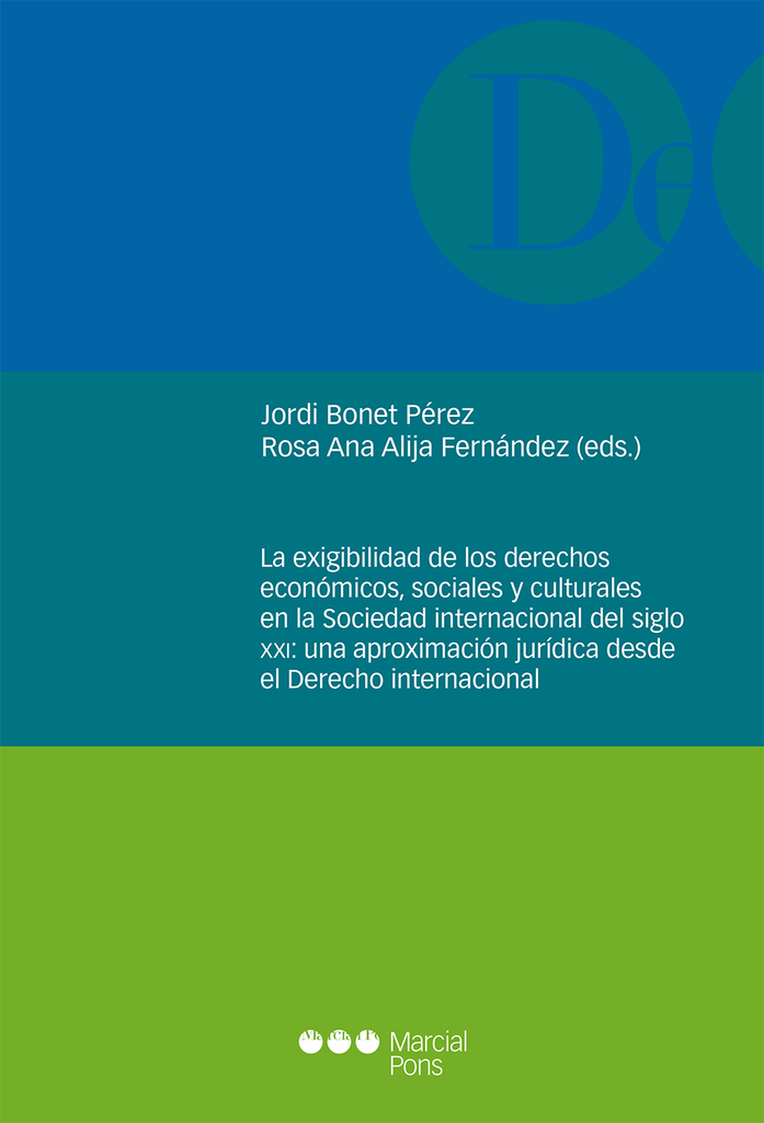 LA EXIGIBILIDAD DE LOS DERECHOS ECONÓMICOS, SOCIALES Y CULTURALES EN LA SOCIEDAD INTERNACIONAL DEL SIGLO XXI