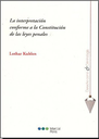 LA INTERPRETACIÓN CONFORME A LA CONSTITUCIÓN DE LAS LEYES PENALES