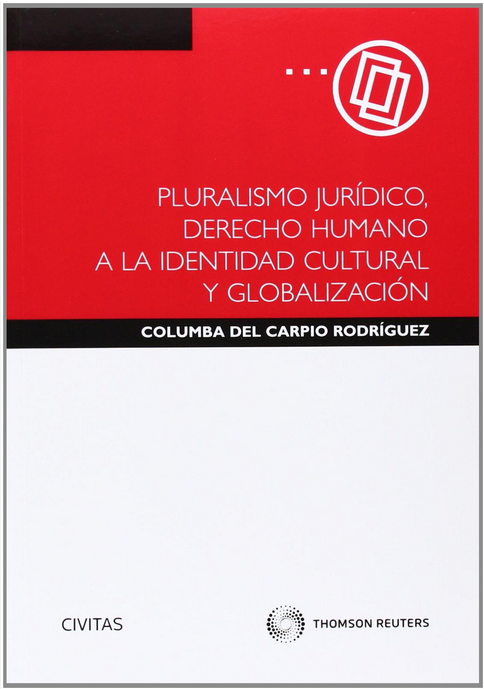 PLURALISMO JURÍDICO, DERECHO HUMANO A LA IDENTIDAD CULTURAL Y GLOBALIZACIÓN