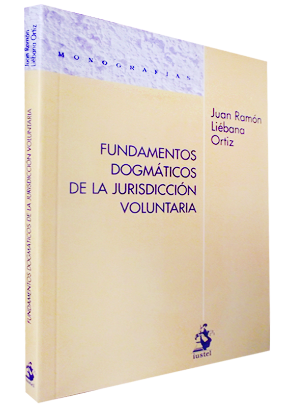 FUNDAMENTOS DOGMÁTICOS DE LA JURISDICCIÓN VOLUNTARIA