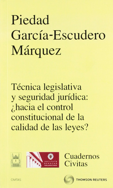 TÉCNICA LEGISLATIVA Y SEGURIDAD JURÍDICA: ¿HACIA EL CONTROL CONSTITUCIONAL DE LA CALIDAD DE LAS LEYE...