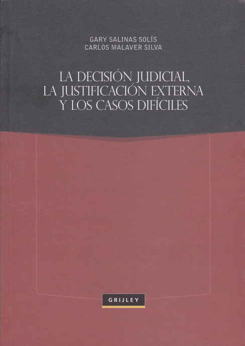LA DECISIÓN JUDICIAL, LA JUSTIFICACIÓN EXTERNA Y LOS CASOS DIFÍCILES