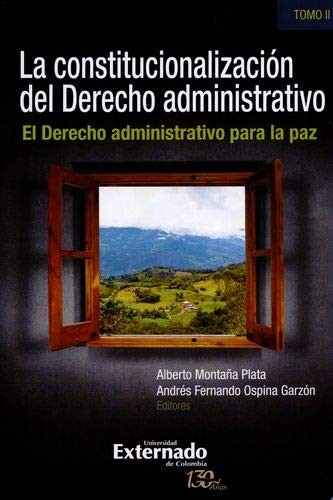 LA CONSTITUCIONALIZACIÓN DEL DERECHO ADMINISTRATIVO (TOMO II)