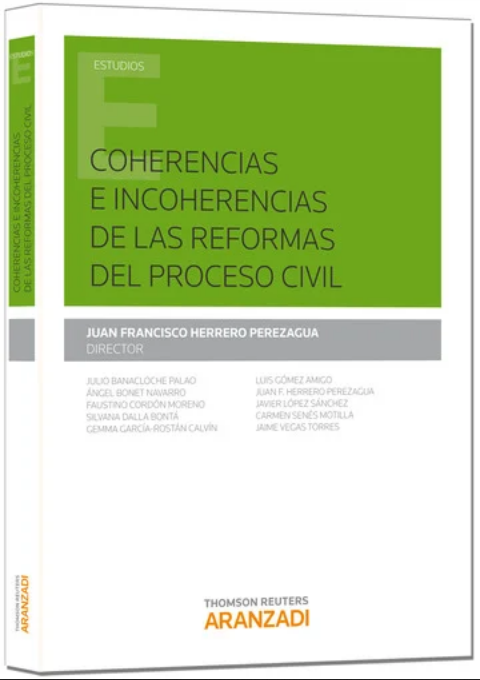 COHERENCIAS E INCOHERENCIAS DE LAS REFORMAS DEL PROCESO CIVIL
