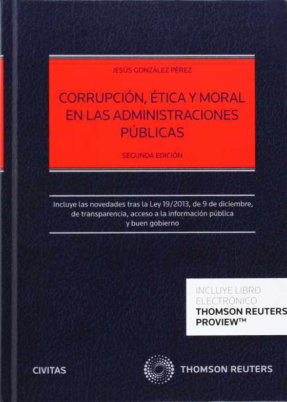 CORRUPCIÓN, ÉTICA Y MORAL EN LAS ADMINISTRACIONES PÚBLICAS