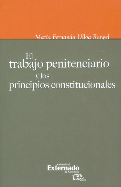 EL TRABAJO PENITENCIARIO Y LOS PRINCIPIOS CONSTITUCIONALES