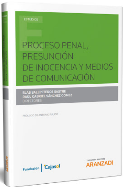 PROCESO PENAL, PRESUNCIÓN DE INOCENCIA Y MEDIOS DE COMUNICACIÓN