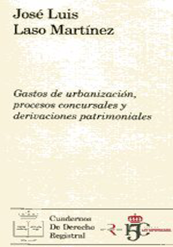 GASTOS DE URBANIZACIÓN, PROCESOS CONCURSALES Y DERIVACIONES PATRIMONIALES