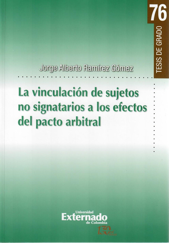 LA VINCULACIÓN DE SUJETOS NO SIGNATARIOS A LOS EFECTOS DEL PACTO ARBITRAL