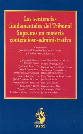 LAS SENTENCIAS FUNDAMENTALES DEL TRIBUNAL SUPREMO EN MATERIA CONTENCIOSO-ADMINISTRATIVA