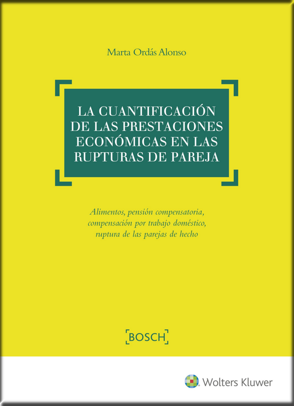 LA CUANTIFICACIÓN DE LAS PRESTACIONES ECONÓMICAS EN LAS RUPTURAS DE PAREJA