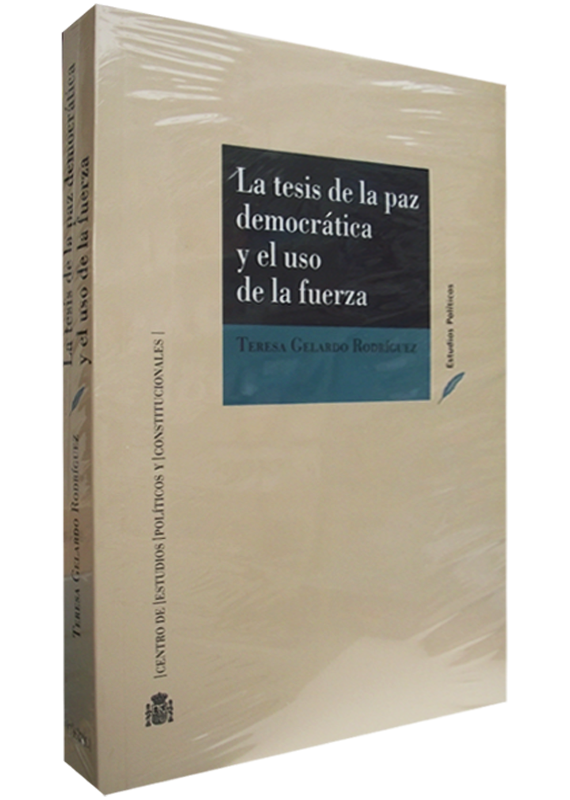 LA TESIS DE LA PAZ DEMOCRÁTICA Y EL USO DE LA FUERZA