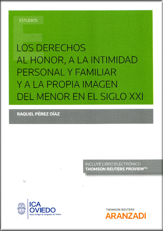 LOS DERECHOS AL HONOR, A LA INTIMIDAD PERSONAL Y FAMILIAR Y A LA PROPIA IMAGEN DEL MENOR EN EL SIGLO XXI
