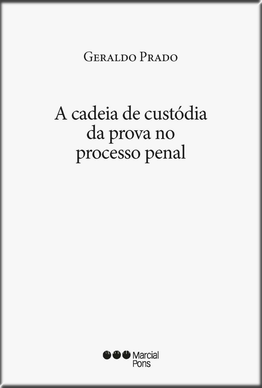A CADEIA DE CUSTÓDIA DA PROVA NO PROCESSO PENAL