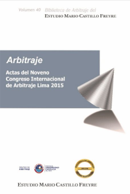 ACTAS DEL NOVENO CONGRESO INTERNACIONAL DE ARBITRAJE - LIMA 2015