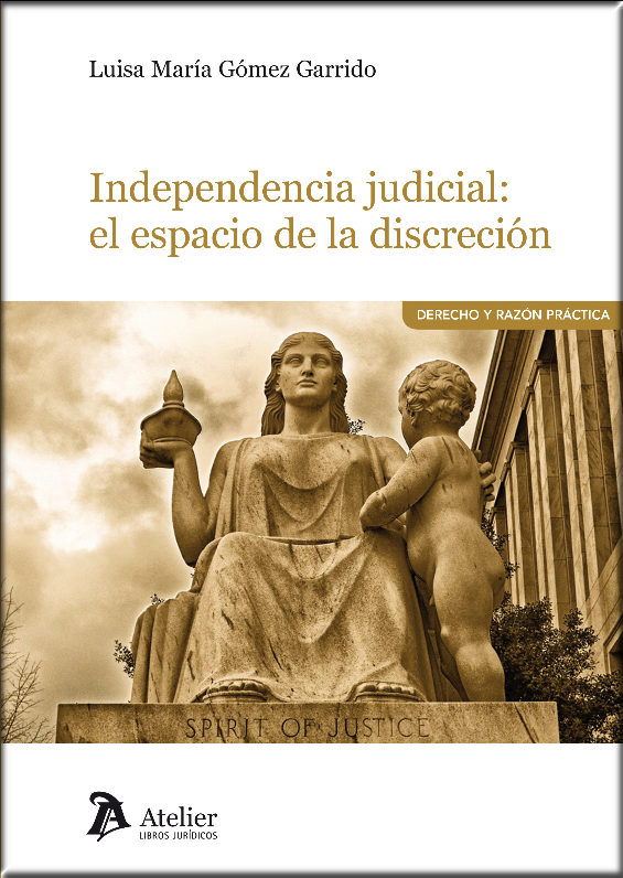 INDEPENDENCIA JUDICIAL: EL ESPACIO DE LA DISCRECIÓN