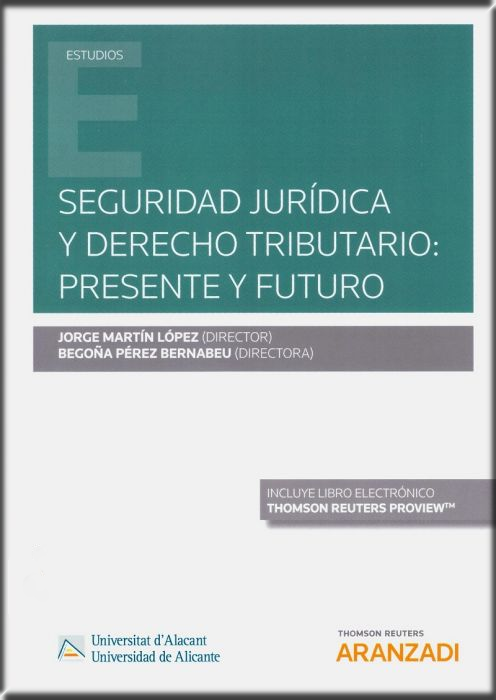 SEGURIDAD JURÍDICA Y DERECHO TRIBUTARIO: PRESENTE Y FUTURO